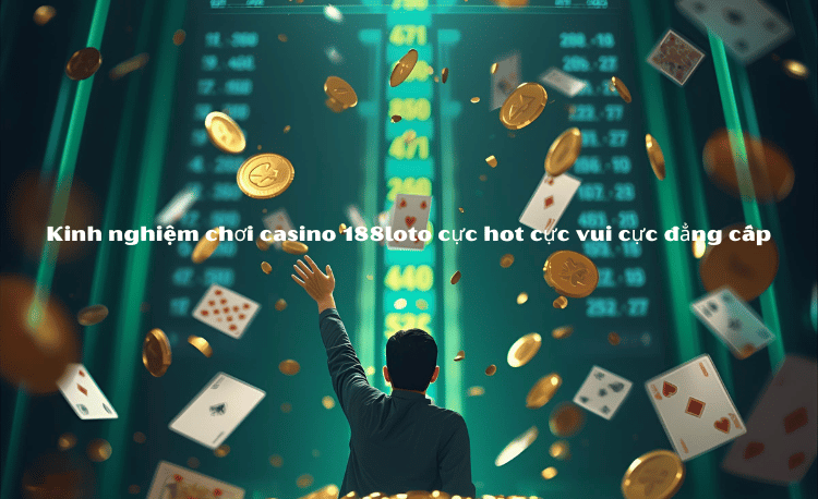 Hướng Dẫn Chơi Phỏm 188Loto Từ A-Z: 7 Bí Quyết Thắng Liên Tục 2 Phỏm 188Loto